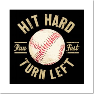 Hit Hard Run Fast Turn Left Posters and Art